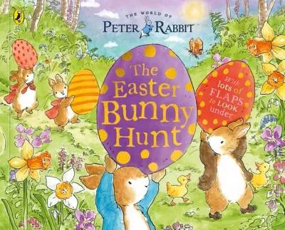Peter Rabbit: The Easter Bunny Hunt - A Lift-the-Flap Storybook