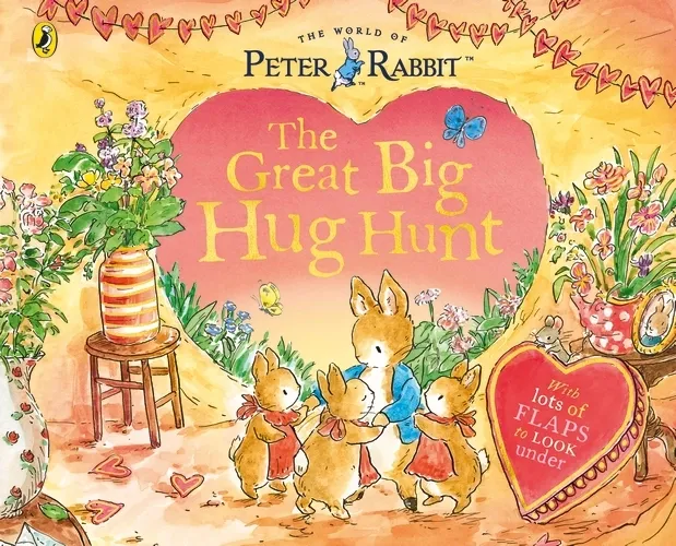Peter Rabbit: The Great Big Hug Hunt - A Lift-the-Flap Storybook