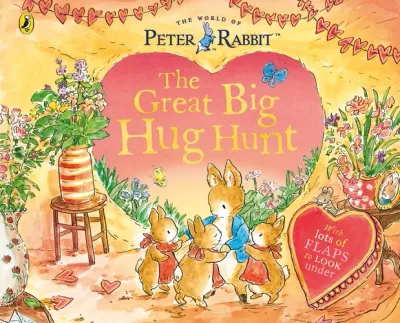 Peter Rabbit: The Great Big Hug Hunt - A Lift-the-Flap Storybook