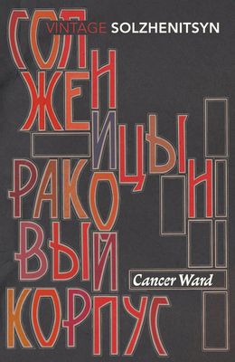 Cancer Ward: A powerful novel of fear, survival, and fragile hope in post-Stalin Russia