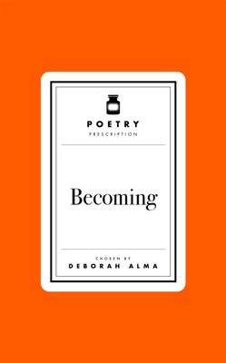 Poetry Prescription: Becoming
