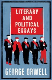 Literary and Political Essays : Fully Annotated Edition with over 800 notes