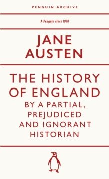 The History of England by a Partial, Prejudiced and Ignorant Historian