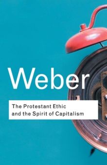 The Protestant Ethic and the Spirit of Capitalism