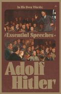 In His Own Words: The Essential Speeches of Adolf Hitler