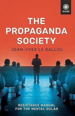 The Propaganda Society: Resistance Manual for the Mental Gulag