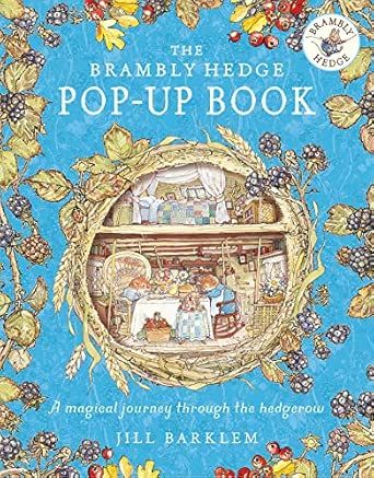 The Brambly Hedge Pop-Up Book: The newest addition to Brambly Hedge, perfect for gifting – relive this illustrated children’s classic, now in 3D! Hardcover – Picture Book