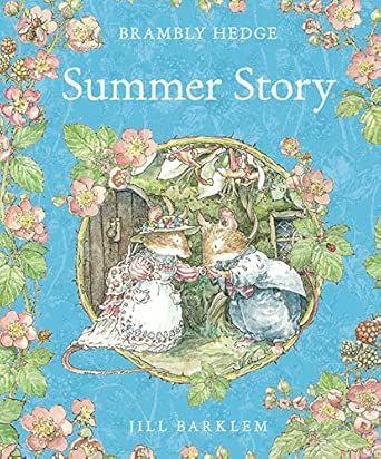 Summer Story: Introduce children to the seasons in the gorgeously illustrated classics of Brambly Hedge! Hardcover