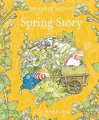 Spring Story: Introduce children to the seasons in the gorgeously illustrated classics of Brambly Hedge! Hardcover