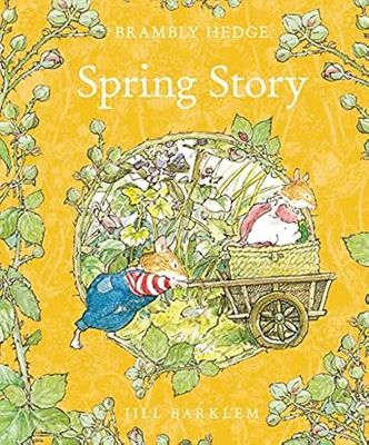 Spring Story: Introduce children to the seasons in the gorgeously illustrated classics of Brambly Hedge! Hardcover