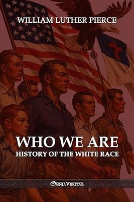 Who We Are: History of the White Race Who We Are: History of the White Race