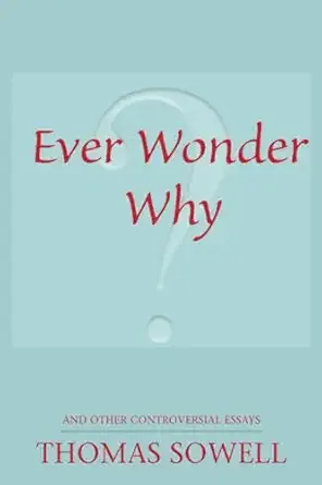 Ever Wonder Why?: and Other Controversial Essays