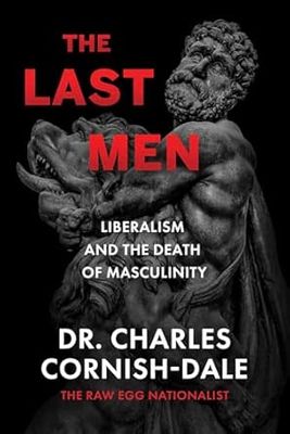 The Last Men: Liberalism and the Death of Masculinity - Hardcover
