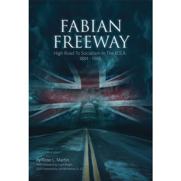 Fabian Freeway: High Road to Socialism in the USA 1884-1966