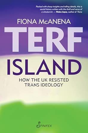 Terf Island: How the UK Resisted Trans Ideology