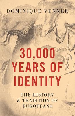 30,000 Years of Identity: The History and Tradition of Europeans