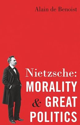 Nietzsche: Morality and Great Politics