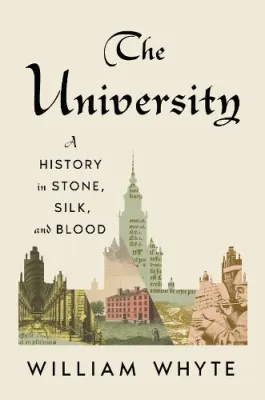 The University : A History in Stone, Silk, and Blood - Hardback