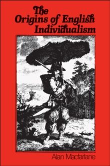 Origins of English Individualism : The Family Property and Social Transition