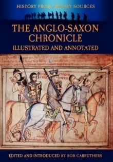 The Anglo-Saxon Chronicle : Illustrated &amp; Annotated -Hardback