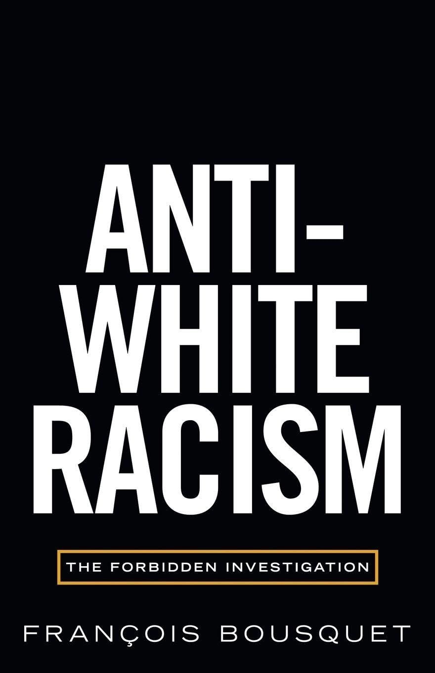 Anti-White Racism: The Forbidden Investigation