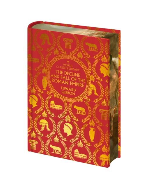 World Classics Library: The Decline &amp; Fall of the Roman Empire - Hardback