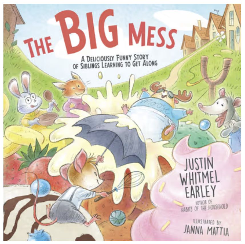 The Big Mess: A Deliciously Funny Story of Siblings Learning to Get Along