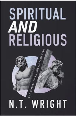 Spiritual and Religious: The Gospel in an Age of Paganism