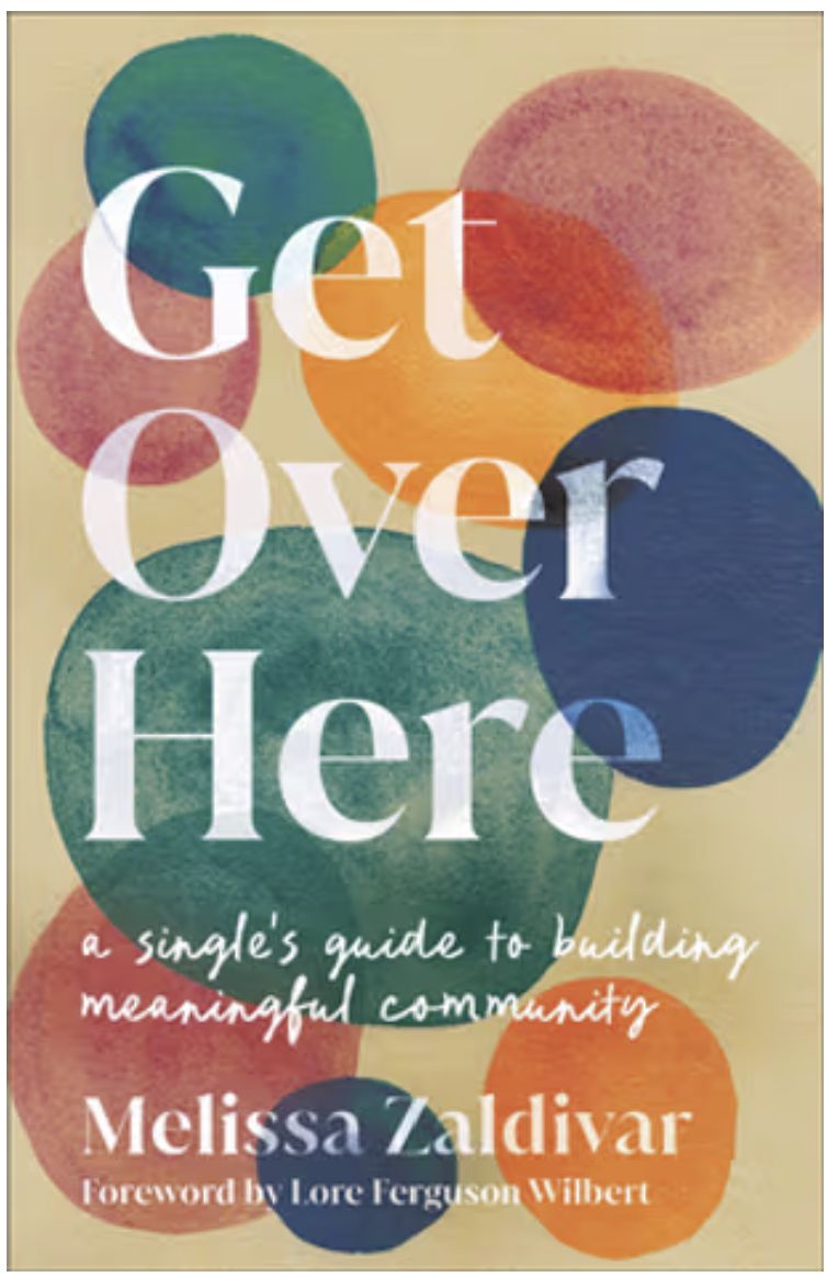 Get Over Here: A Single's Guide to Building Meaningful Community