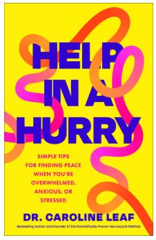 Help in a Hurry: Simple Tips for Finding Peace When You&#39;re Overwhelmed, Anxious, or Stressed