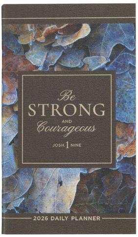 2026 Be Strong and Courageous Blue Leaves Small Daily Planner - Joshua 1:9