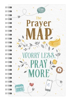 The Prayer Map: Worry Less, Pray More