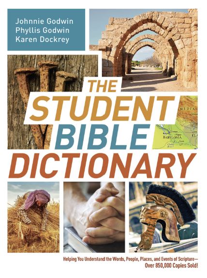 The Student Bible Dictionary--Expanded and Updated Edition