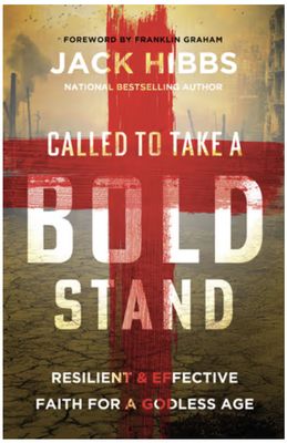 Called to Take a Bold Stand: Resilient and Effective Faith for a Godless Age