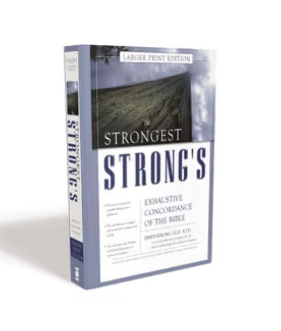 The Strongest Strong's Exhaustive Concordance of the Bible Larger Print Edition: The Most Accurate and Complete Strong's