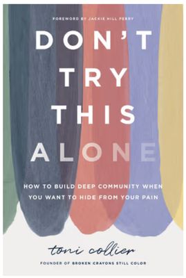 Don&#39;t Try This Alone: How to Build Deep Community When You Want to Hide from Your Pain