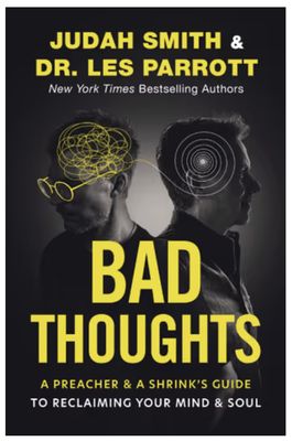 Bad Thoughts:  A Preacher and a Shrink&#39;s Guide to Reclaiming Your Mind and Soul