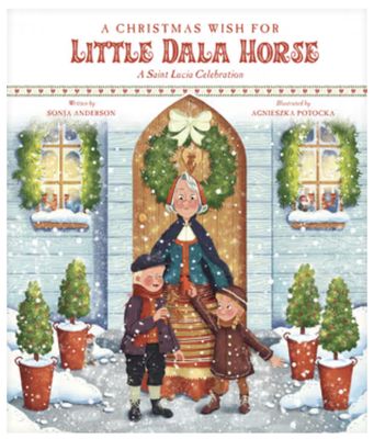 A Christmas Wish for Little Dala Horse: A Saint Lucia Celebration