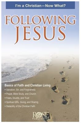Following Jesus: I&#39;m a Christian--Now What?