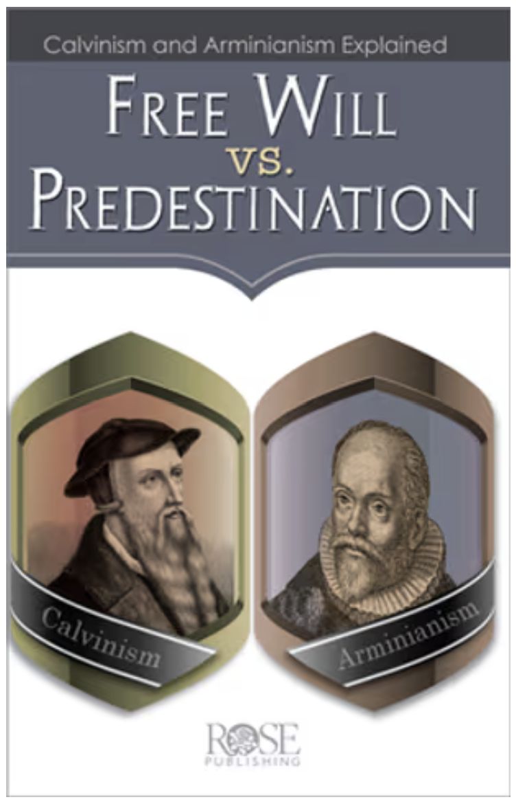 Free Will vs. Predestination: Calvinism and Arminianism Explained