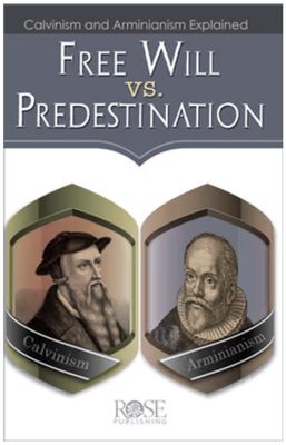 Free Will vs. Predestination: Calvinism and Arminianism Explained