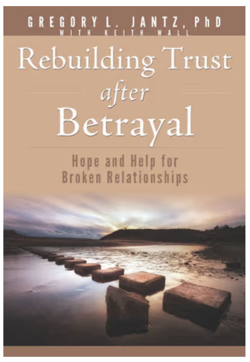 Rebuilding Trust After Betrayal: Hope and Help for Broken Relationships