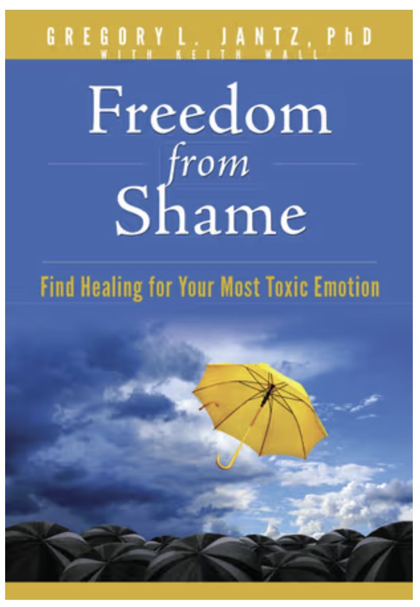 Freedom from Shame: Find Healing for Your Most Toxic Emotion