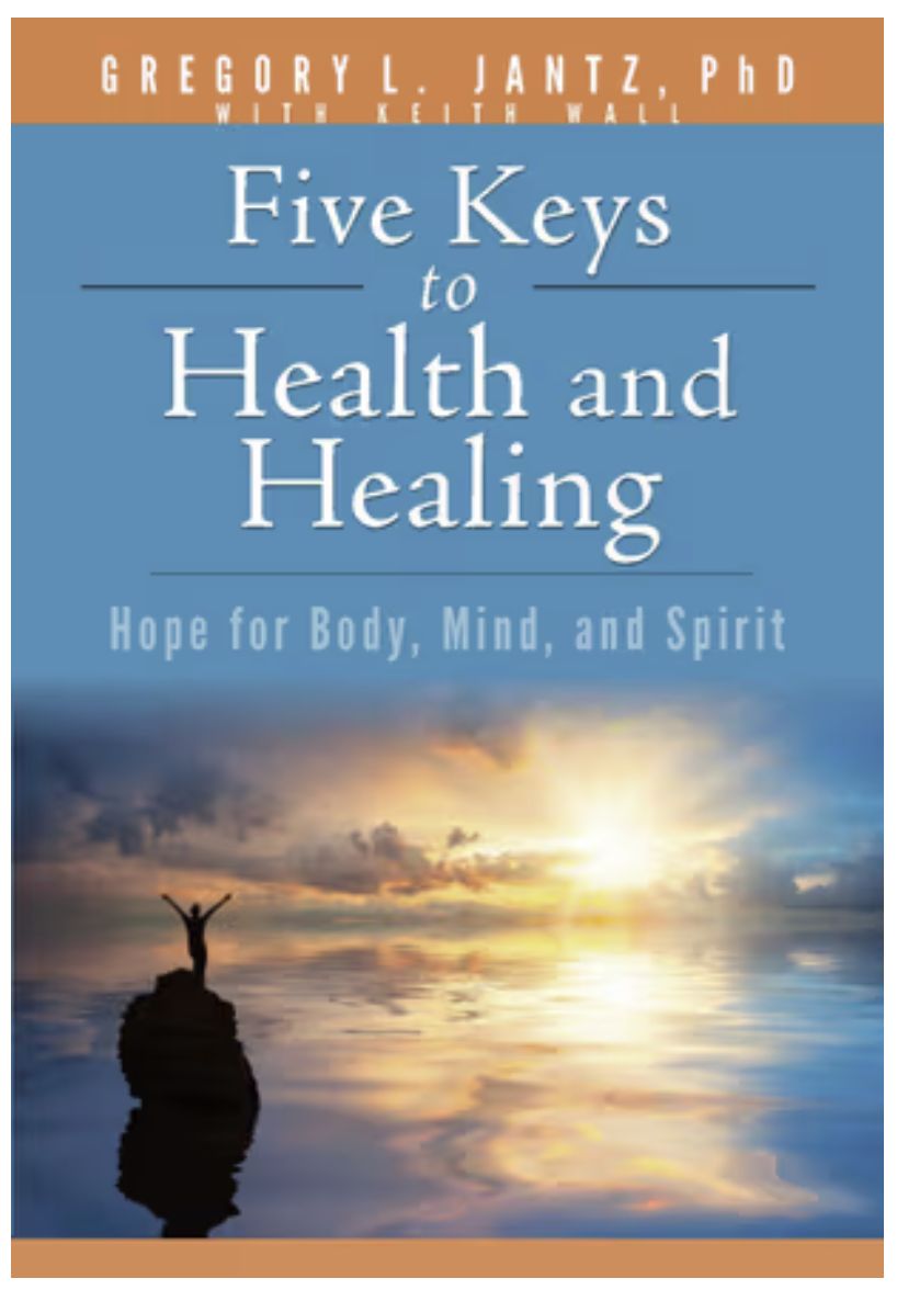 Five Keys to Health and Healing: Hope for Body, Mind, and Spirit