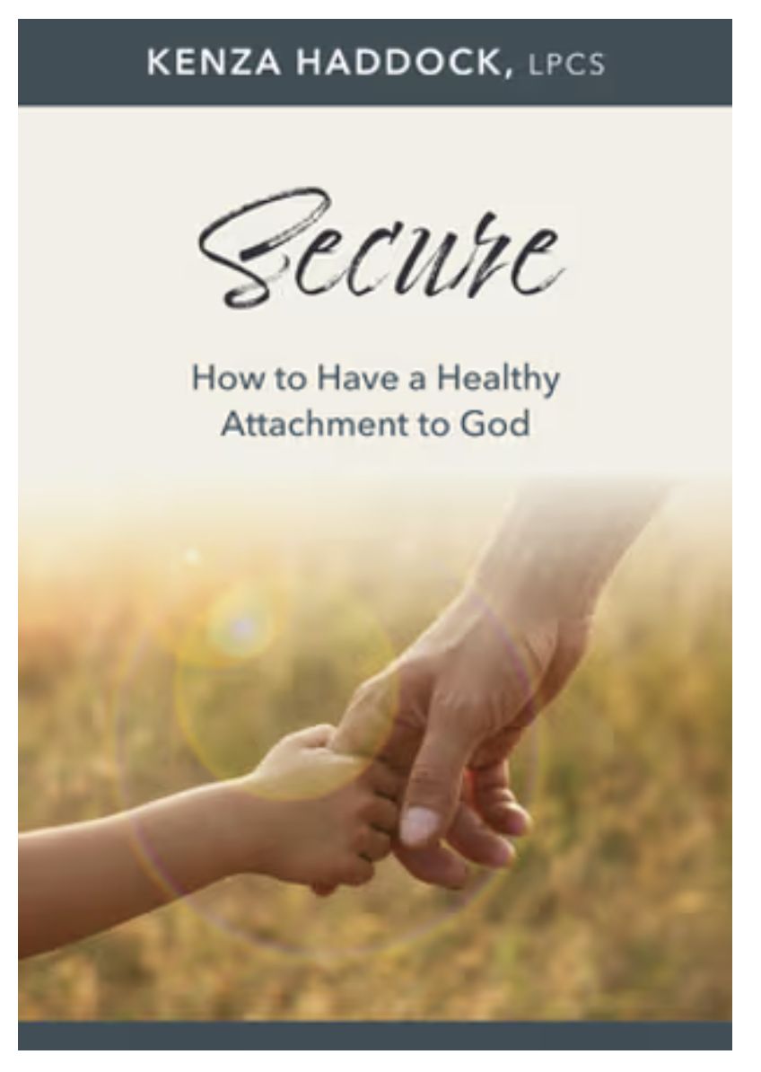 Secure: How to Have a Healthy Attachment to God