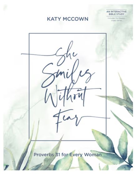She Smiles Without Fear: Includes Six-Session Video Series Proverbs 31 for Every Woman