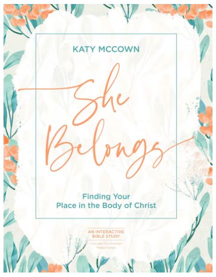 She Belongs: Includes Six-Session Video Series Finding Your Place in the Body of Christ