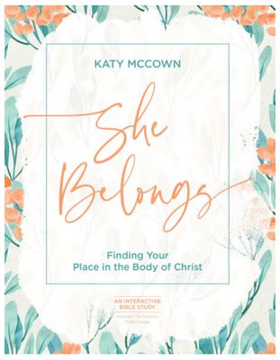 She Belongs: Includes Six-Session Video Series Finding Your Place in the Body of Christ