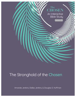 The Stronghold of the Chosen: An Interactive Bible Study Season 5 Volume 5