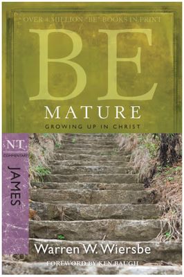 Be Mature Growing Up in Christ: NT Commentary James